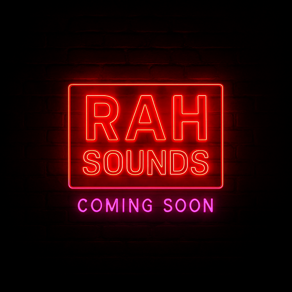 RAH SOUNDS Coming Soon